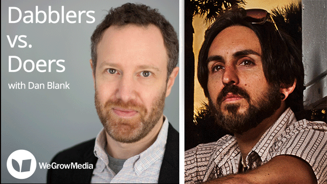Jay Alders and Dan Blank Podcast Dabblers vs Doers