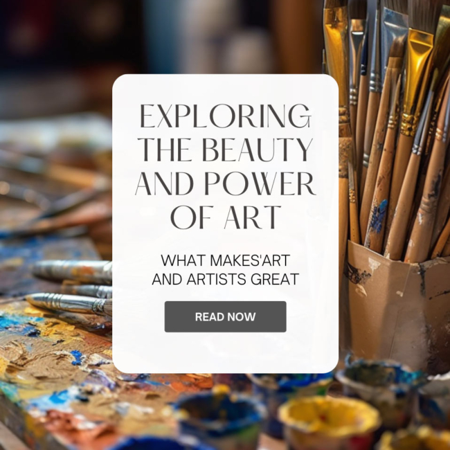 Exploring the beauty of Art - What Makes'Art and Artists Great
