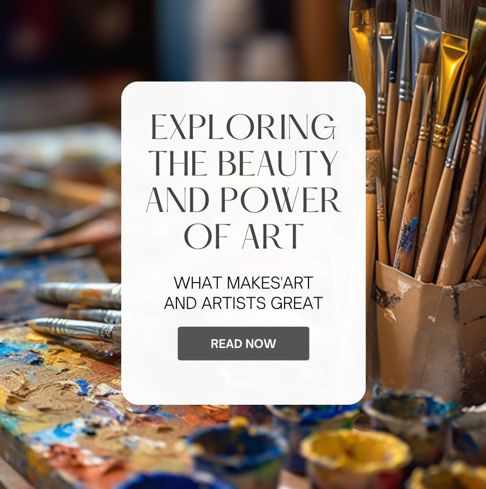 Exploring the beauty of Art - What Makes'Art and Artists Great